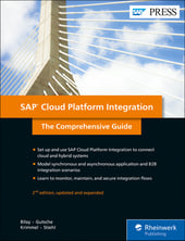SAP Cloud Platform Integration: The Comprehensive Guide