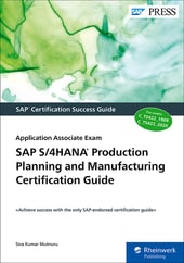 SAP S/4HANA Production Planning and Manufacturing Certification Guide: Application Associate Exam