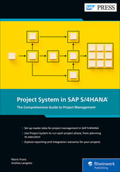 Project System in SAP S/4HANA: The Comprehensive Guide to Project Management